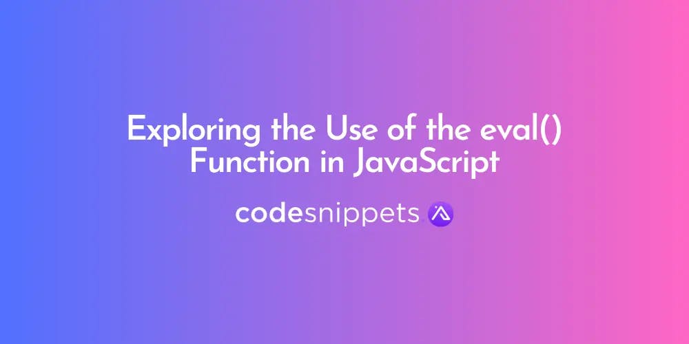 Cover Image for Exploring the Use of the eval() Function in JavaScript