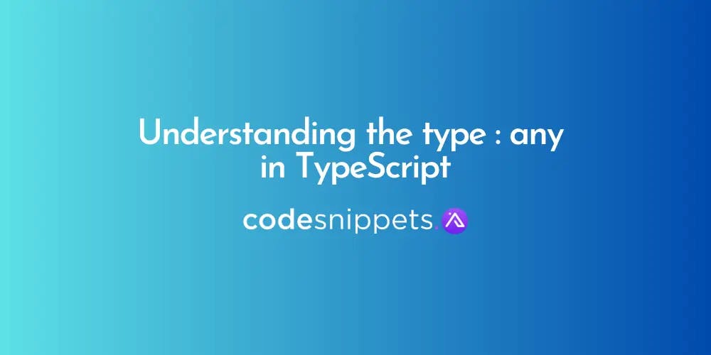 Cover Image for Understanding the type any in TypeScript